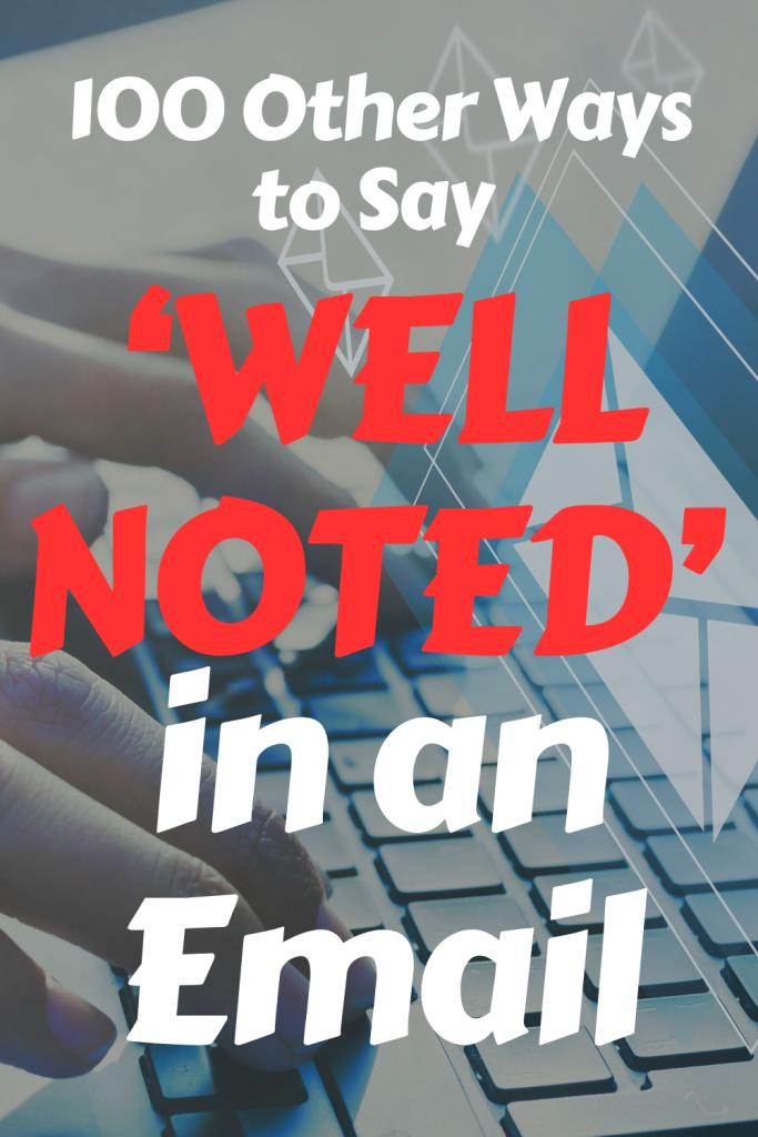 image of a person texting with overlay text '100 other ways to say well noted in an email'