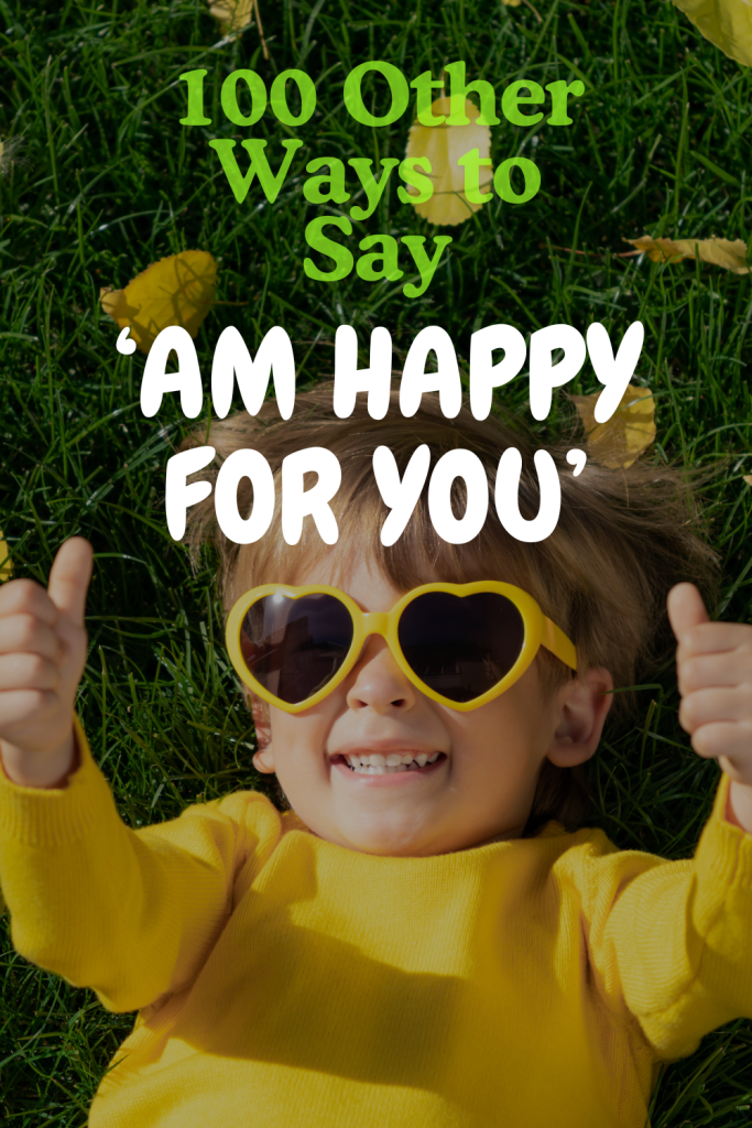 image of a happy toddler with overlay text 100 other ways to say am happy for you