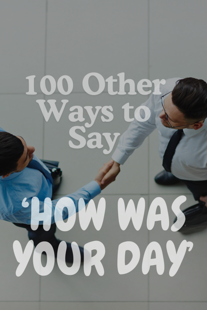 image of male collegues greeting with overlay text '1oo other ways to say how was your day'