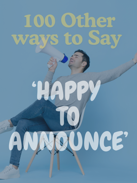 image of a guyon a chair with overlay text '100 other ways to say happy to announce'