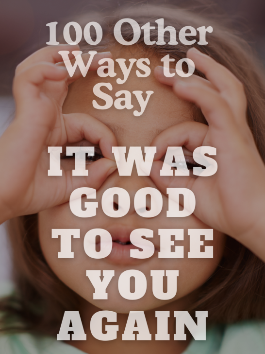 image of a little girl with overlay text 100 other ways to say it was good to say to see you again