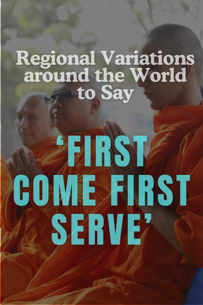 image of monks in prayer withalternative text 'regional variations around the world to say first come first serve